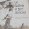 UN GULLIVER IN TARA CHITICILOR