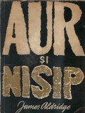 Cumpara ieftin Aur si nisip - James Aldridge