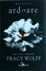 Ardoare - Tracy Wolff, Editura Corint, Leda Edge, Romance, 636 pagini