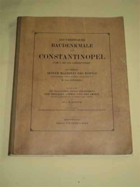 ALT-CHRISTLICHE BAUDENKMALE VON CONSTANTINOPEL, C.W. KORTUM, EDITIA OMAS, 2001