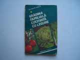 Gradina familiala cultivata cu legume - Valentin Voican, 1982, Alta editura