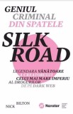 Geniul criminal din spatele Silk Road - Nick Bilton - Editura Publica