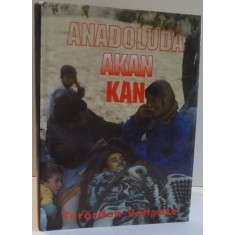 ANADOLUDA AKAN KAN