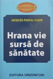 HRANA VIE SURSA DE SANATATE-JACQUES-PASCAL CUSIN-256041