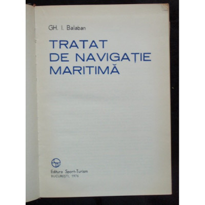 TRATAT DE NAVIGATIE MARITIMA - GH.I. BALABAN foto