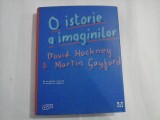 O ISTORIE A IMAGINILOR - DAVID HOCKNEY , MARRIN GAYFORD - ( album)