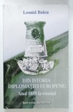 DIN ISTORIA DIPLOMATIEI EUROPENE , ANUL 1859 LA ROMANI de LEONID BOICU , 1996
