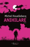 Anihilare - Michel Houellebecq - Editura Humanitas Fiction