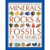 The Complete Illustrated Guide to Minerals, Rocks &amp; Fossils of the World