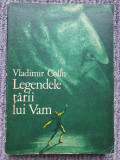 Legendele Tarii Lui Vam. O Mitologie A Omului - Vladimir Colin 1974, 219 pag