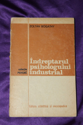 Indreptarul psihologului industrial &amp;ndash; Zoltan Bogathy foto