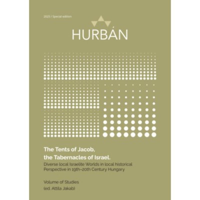 The Tents of Jacob, the Tabernacles of Israel - Diverse local Israelite Worlds in local historical Perspective in 19th-20th Century Hungary foto