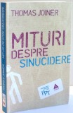 MITURI DESPRE SINUCIDERE de THOMAS JOINER , 2013