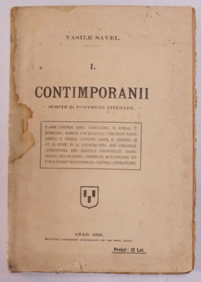 VASILE SAVEL. VOL I:CONTIMPORANII. SCHITE SI PORTRETE LITERARE , 1920 * PREZINTA PETE foto