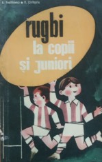 Rugbi La Copii Si Juniori - A. Teofilovici, V. Cirligelu