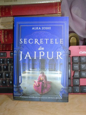 ALKA JOSHI - SECRETELE DIN JAIPUR ( ROMAN ) , 2022 # foto