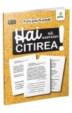 Hai sa exersam citirea! Primii pasi la scoala 6-7 ani, Autor Anonim