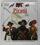 PIRATII , PRIMELE MELE DESCOPERIRI , ilustrata de PIERRE - MARIE VALAT , 2008