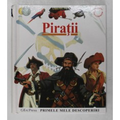 PIRATII , PRIMELE MELE DESCOPERIRI , ilustrata de PIERRE - MARIE VALAT , 2008