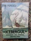 Dan Popescu - &quot;Icebergul&quot; - Secvente din epopeea dezvoltarii