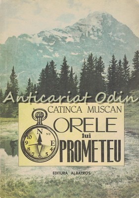 Orele Lui Prometeu - Catinca Muscan foto