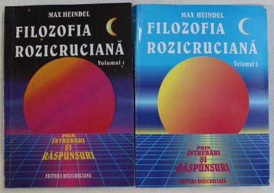 FILOZOFIA ROZICRUCIANA , PRIN INTREBARI SI RASPUNSURI VOL. I - II de MAX HEINDEL , 2003 foto