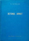 BETONUL ARMAT - V. Nicolau - 1962 - Editura Tehnică