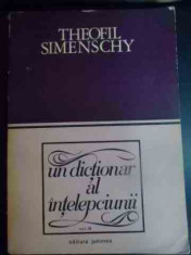 Un Dictionar Al Intelepciunii Vol.iv - Theofil Simenschy ,540813 foto