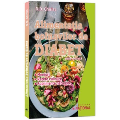 Alimentatia bolnavilor de diabet. Editie revizuita, D.D. Chiriac foto