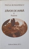 ZAVOR DE IARBA II POEME. EDITIE BILINGVA ROMANA-FRANCEZA-PAULA ROMANESCU