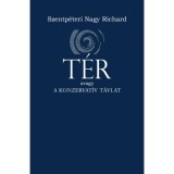 T&eacute;r - Avagy a konzervat&iacute;v t&aacute;vlat - Szentp&eacute;teri Nagy Richard