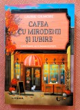 Cafea cu mirodenii si iubire. Editura Litera, 2025 - Laurie Gilmore