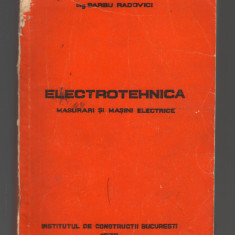 C9550 ELECTROTEHNICA. MASURARI SI MASINI ELECTRICE - BARBU RADOVICI