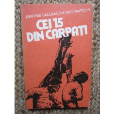 CEI 15 DIN CARPATI - DIMITRIE CALIMACHI si GEO RAETCHI