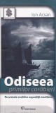 AS - ION ACSAN - ODISEEA PRIMILOR CORABIERI, PE URMELE VECHILOR EXPEDITII MARITIME