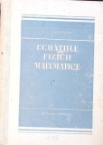 Ecuatiile Fizicii Matematice - S.L. Sobolev, 1955, Tehnica, Romana, Fizica, Matematica