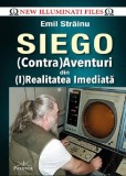 Siego. (Contra)aventuri din (i)realitatea imediata &ndash; Emil Strainu - Carte Spiritualitate si Ezoterism