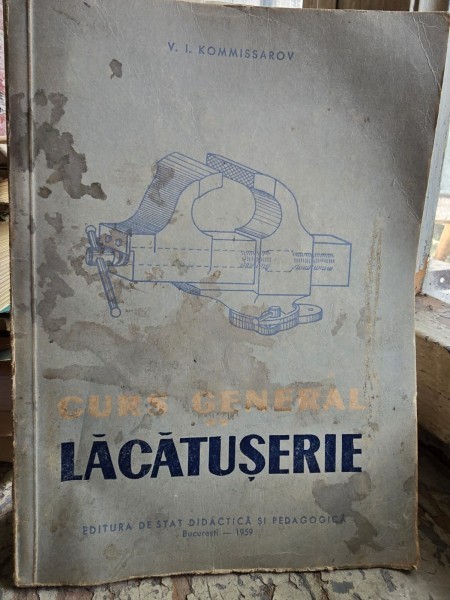 Curs general de Lacatuserie - V. I. Kommisarov