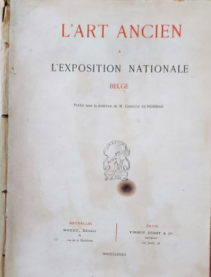 L&amp;#039;art ancien. Exposition nationale, Belge 1882 - Cromolitografii si gravuri foto