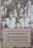 Carte Unirea de la Alba Iulia din 1 Decembrie 1918 - Laurentiu Oanea