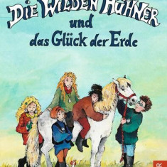 Die Wilden Hühner 4. Die Wilden Hühner und das Glück der Erde