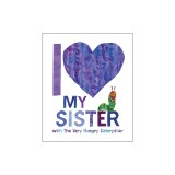 I Love My Sister with the Very Hungry Caterpillar