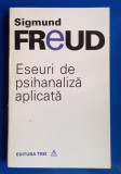 Eseuri de psihanaliza aplicată - Sigmund Freud