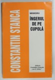 INGERUL DE PE CUPOLA de CONSTANTIN STANCA, 1998