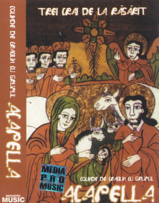 Caseta audio: Acapella - Trei crai de la rasarit (1999, originala, stare f.buna) foto