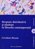 Dreptate distributiva si sanatate in filosofia contemporana - 2011 - Loredana Huzum (J321)