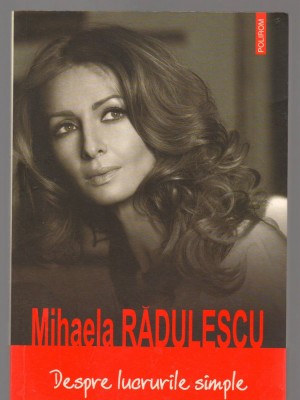C8281 DESPRE LUCRURILE SIMPLE DE MIHAELA RADULESCU foto