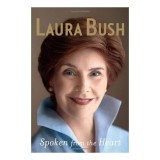 Laura Bush Spoken from the Heart Biografie First Lady Viata la Casa Alba Povestea Memoriilor Dupa 9/11 Carte straina Engleza