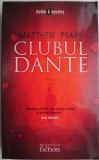 Clubul Dante - Matthew Pearl - Carte Beletristica Horror - Editura necunoscuta - Stare buna/foarte buna