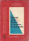Cumpara ieftin Educatie pentru sanatate si demografie carte medicala 1985 brosata
